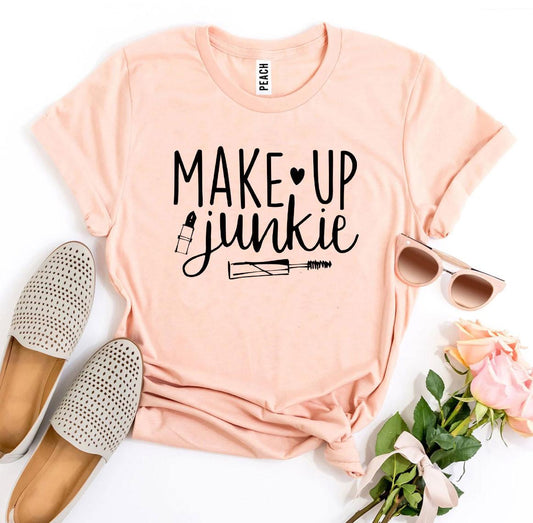 Make Up Junkie T-shirt - KathyRoseNaturals